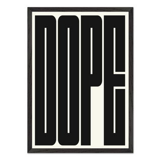 Bold black and white typography poster with the word 'DOPE' in bold, black letters on a white background. Displayed in a black premium wood frame.